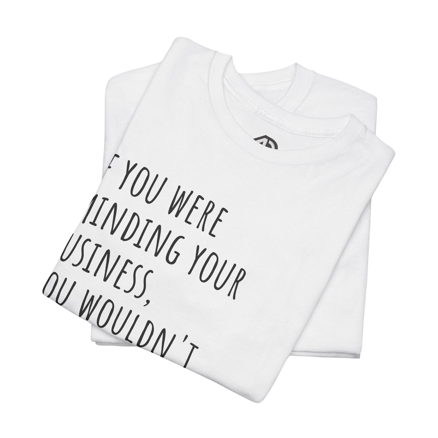'Mind Yours'🫵 Unisex Two-sided Heavy Cotton Tee - Ver. 1