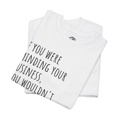 'Mind Yours'🫵 Unisex Two-sided Heavy Cotton Tee - Ver. 1